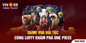 Game Vua Hải Tặc cùng luffy khám phá One Piece